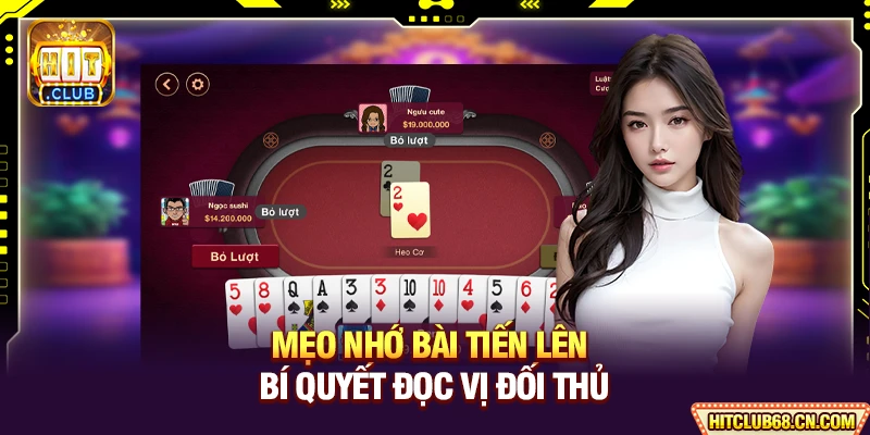 Mẹo Nhớ Bài Tiến Lên - Bí Quyết Đọc Vị Đối Thủ