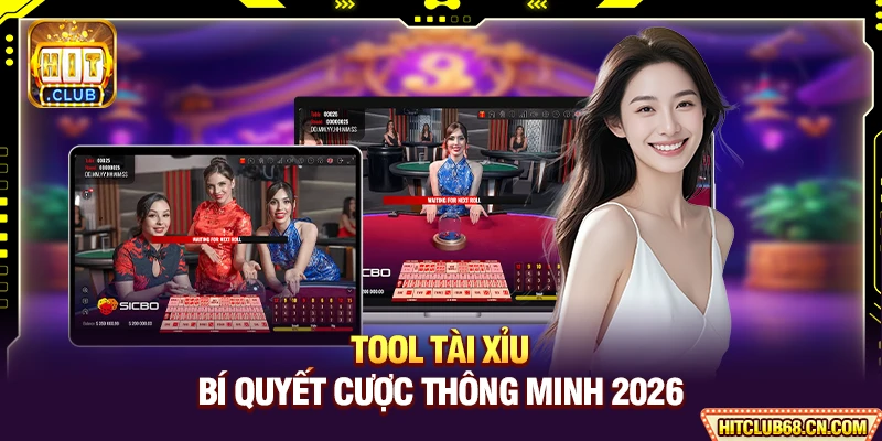Tool Tài Xỉu - Bí Quyết Cược Thông Minh 2026