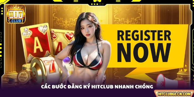 Đăng Ký HITCLUB - Tạo Tài Khoản Nhanh Gọn Trong 2 Phút 2 Các bước đăng ký HITCLUB nhanh chóng