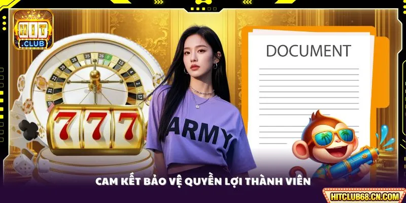 Cam kết bảo vệ quyền lợi thành viên