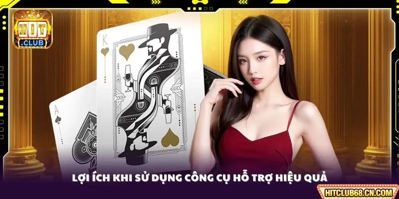 Lợi ích khi sử dụng công cụ hỗ trợ hiệu quả