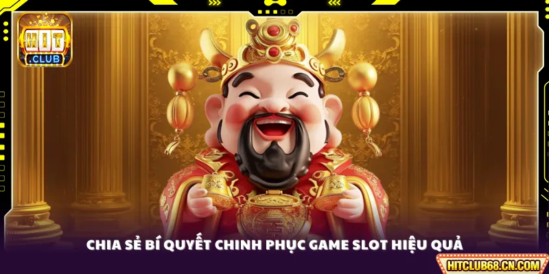 Chia sẻ bí quyết chinh phục game slot hiệu quả